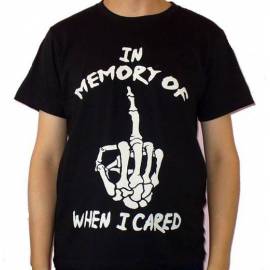 Tricou imprimat - In Memory of When I Cared